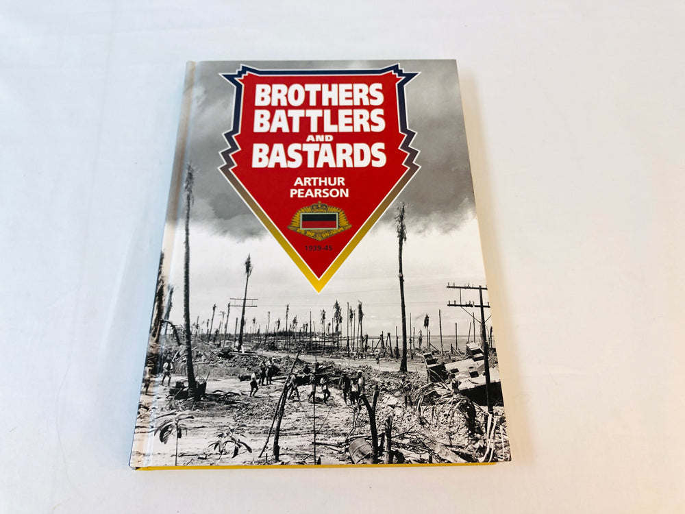 Brothers, Battlers and Bastards by Arthur Pearson (15945)